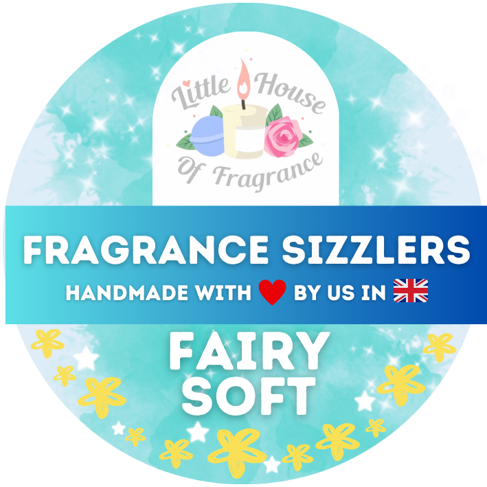 Round label with a candle and rose design reads "Little House of Fragrance." Text: "Fragrance Sizzlers," "Handmade with ❤️ by us in 🇬🇧," "Fairy Soft," on a starry, teal background.