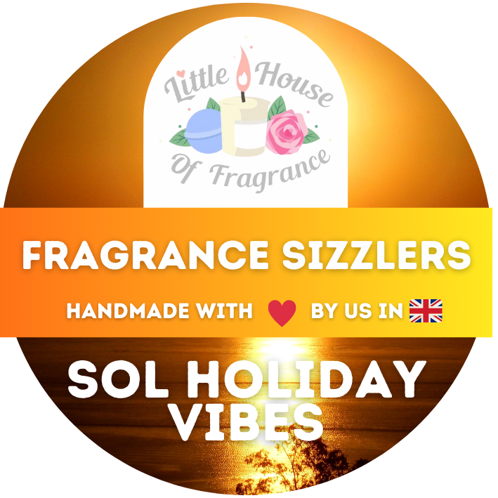 Round logo featuring the text "Little House of Fragrance" with candle and roses. Below reads "Fragrance Sizzlers" on orange and yellow, and "Sol Holiday Vibes" over a sunset. A heart and UK flag symbolize handmade craftsmanship.